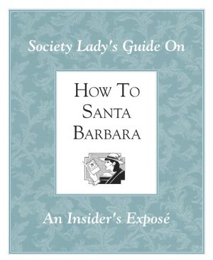 Society Ladies How to Santa Barbara Vol I