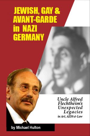 Gay, Jewish, & Avant Garde in Nazi Germany, by Michael Hulton